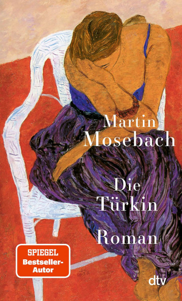 Die Türkin: Roman | Über eine große, alles verändernde Liebe und eine Reise in die Fremde – »ein kleines, horizonterweiterndes Meisterwerk« WELT