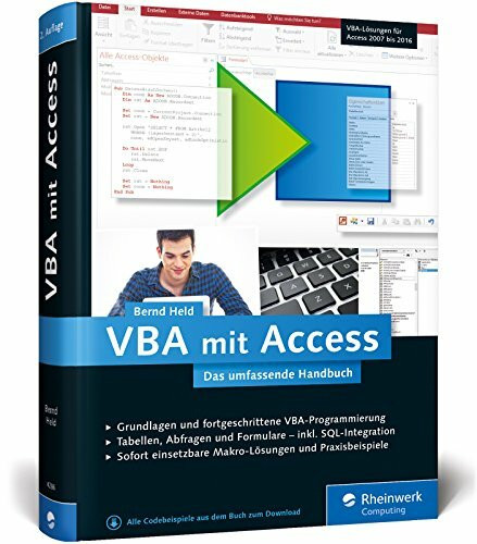 VBA mit Access: Das umfassende Handbuch mit VBA-Lösungen für Access 2007 bis Access 2016. Inkl. Makro-Lösungen und Praxisbeispielen