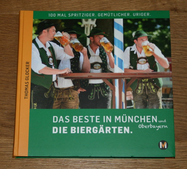 DAS BESTE IN MÜNCHEN UND OBERBAYERN DIE BIERGÄRTEN