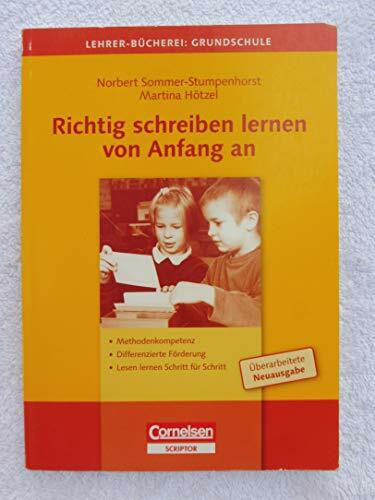 Lehrerbücherei Grundschule: Richtig schreiben lernen von Anfang an: Methodenkompetenz - Differenzierte Förderung - Lesen lernen Schritt für Schritt