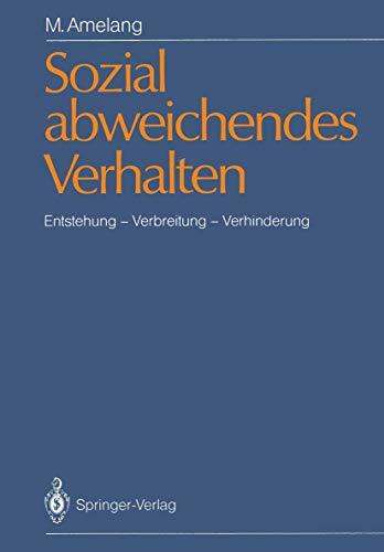 Sozial Abweichendes Verhalten: Entstehung ― Verbreitung ― Verhinderung Sozial Abweichendes Verhalten: Entstehung ― Verbreitung ― Verhinderung