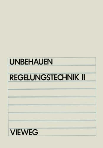 Regelungstechnik II: Zustandsregelungen, digitale und nichtlineare Regelsysteme