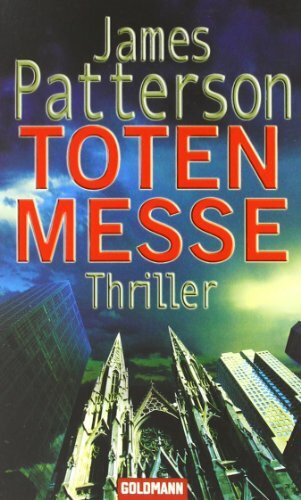 Totenmesse: Thriller - Detective Michael Bennett 1: Thriller. Detective Michael Bennett Bd.1. Deutsche Erstausgabe
