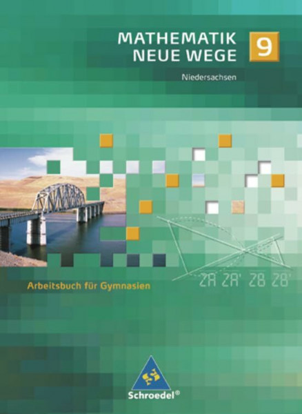 Mathematik Neue Wege SI - Ausgabe 2004 für Bremen, Hamburg und Niedersachsen: Arbeitsbuch 9