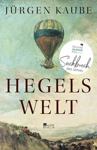 Hegels Welt: Ausgezeichnet mit dem Deutschen Sachbuchpreis