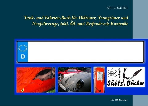 Tank- und Fahrten-Buch für Oldtimer, Youngtimer und Neufahrzeuge, inkl. Öl- und Reifendruck-Kontroll