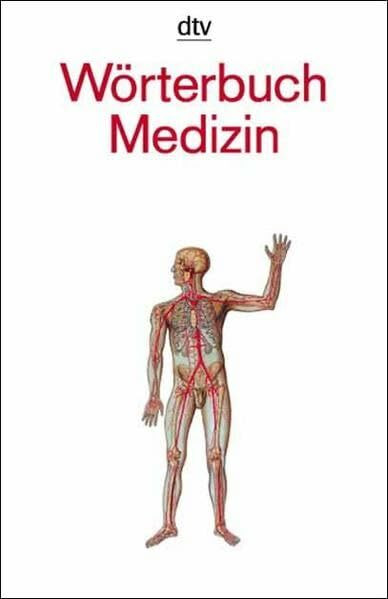 Wörterbuch Medizin: Über 22 000 Begriffe von A bis Z aus allen medizinischen Gebieten