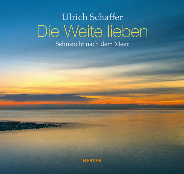 Die Weite lieben: Sehnsucht nach dem Meer