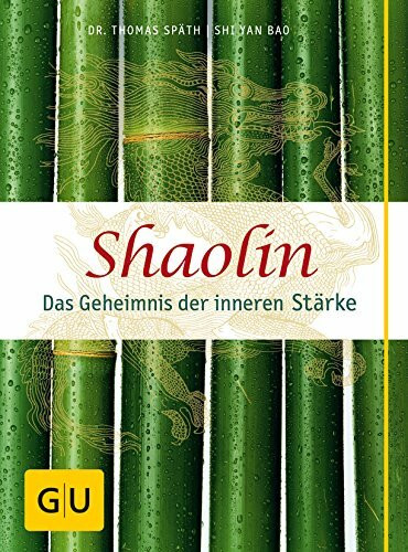 Shaolin - Das Geheimnis der inneren Stärke