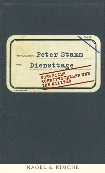 Diensttage: Schweizer Schriftsteller und ihr Militär