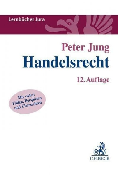 Handelsrecht: Mit vielen Fällen, Beispielen und Übersichten (Lernbücher Jura)