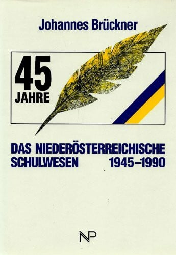 45 Jahre niederösterreichisches Bildungs- und Erziehungswesen 1945-1990