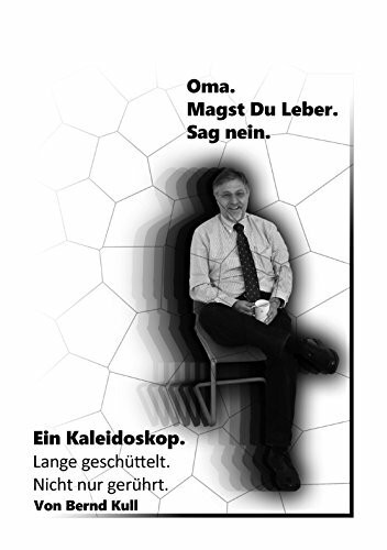 Oma. Magst Du Leber. Sag nein: Ein Kaleidoskop