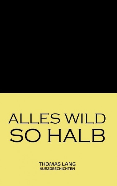 Alles wild so halb