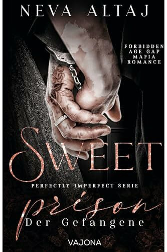 Sweet Prison – Der Gefangene (Perfectly Imperfect Serie 10): MAFIA ROMANCE