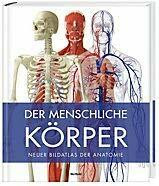 Der menschliche Körper - Neuer Bildatlas der Anatomie