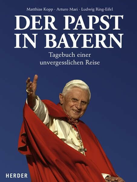 Der Papst in Bayern. Tagebuch einer unvergesslichen Reise