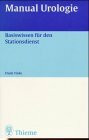 Manual Urologie. Basiswissen für den Stationsdienst