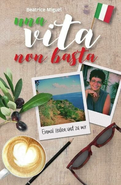 una vita non basta: Einmal Italien und zu mir
