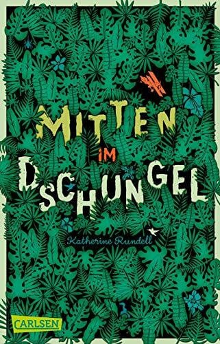 Mitten im Dschungel: Mitten im Dschungel. Ein Schmöker für Jungs und Mädchen, den man kaum aus der Hand legen mag