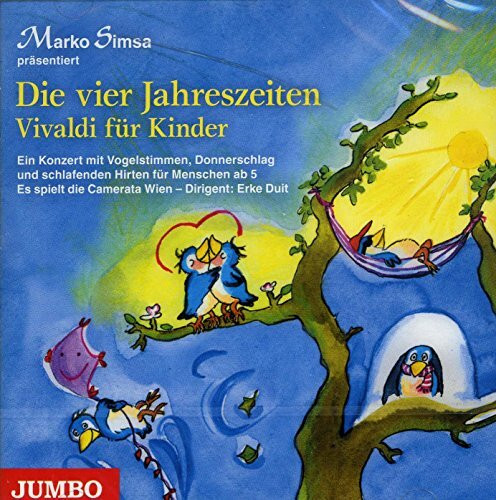 Die vier Jahreszeiten. Vivaldi für Kinder. CD: Ein Konzert mit Vogelstimmen, Donnerschlag und ...