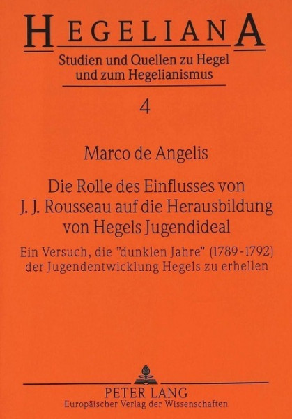 Die Rolle des Einflusses von J.J. Rousseau auf die Herausbildung von Hegels Jugendideal