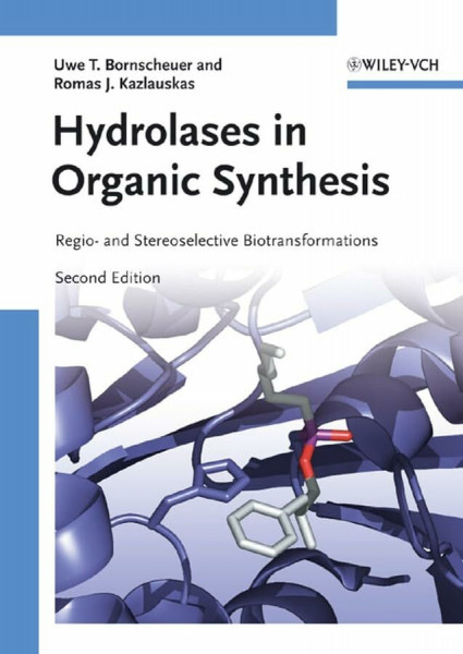 Hydrolases in Organic Synthesis: Regio- and Stereoselective Biotransformations: Regioselective and Stereoselective Biotransformations