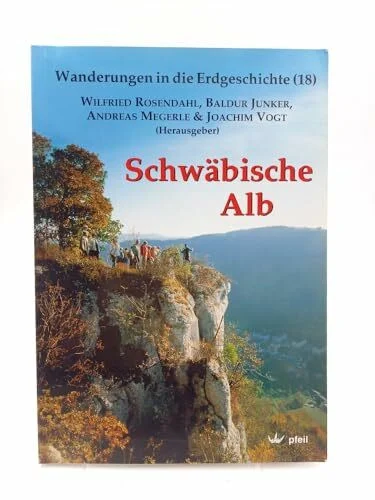 Schwäbische Alb (Wanderungen in die Erdgeschichte)