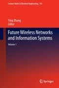 Future Wireless Networks and Information Systems 1