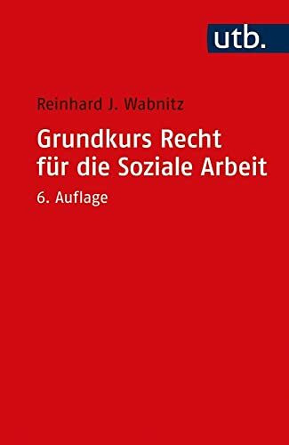 Grundkurs Recht für die Soziale Arbeit