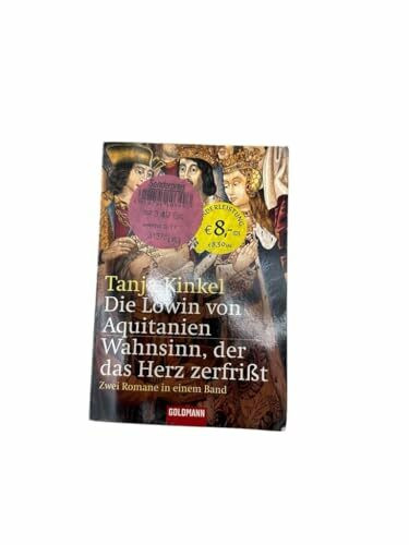 Die Löwin von Aquitanien /Wahnsinn, der das Herz zerfrißt: Zwei Romane in einem Band (Taschenbuch Aktionstitel)