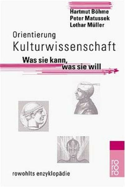 Orientierung Kulturwissenschaft: Was sie kann, was sie will (Orientierung Studium)