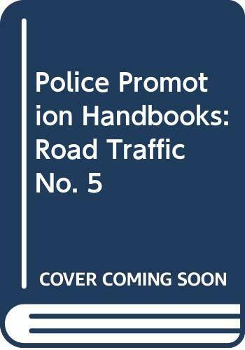 Police Promotion Handbooks: Road Traffic No. 5