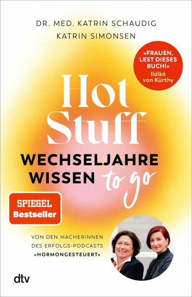 Hot Stuff – Wechseljahre-Wissen to go: | Der unverzichtbare Ratgeber, wenn die Hormone verrücktspielen | Von den Macherinnen des Erfolgs-Podcasts ›Hormongesteuert‹ | Bestseller