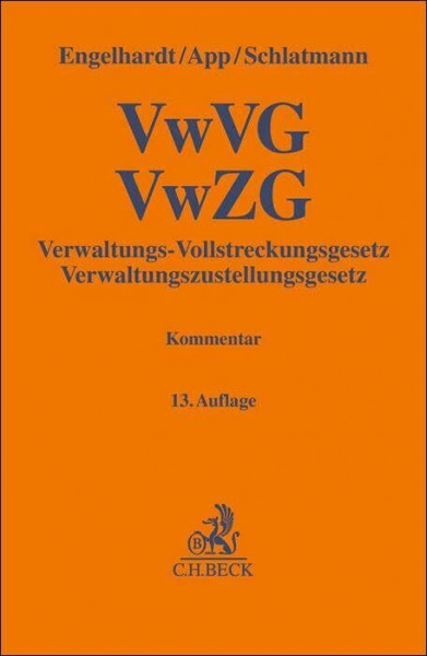 Verwaltungs-Vollstreckungsgesetz, Verwaltungszustellungsgesetz: Unter Berücksichtigung der landesrechtlichen Bestimmungen, der Abgabenordnung, des ... im Ausland (Gelbe Erläuterungsbücher)