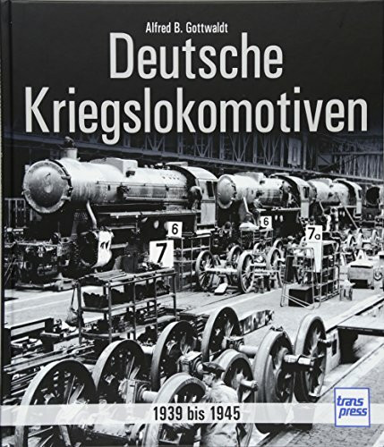 Deutsche Kriegslokomotiven: 1939 bis 1945