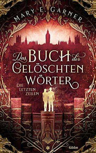 Das Buch der gelöschten Wörter - Die letzten Zeilen: Roman (Die Chronik der Bücherwelt-Reihe, Band 3) Das Buch der gelöschten Wörter - Die letzten Zeilen: Roman (Die Chronik der Bücherwelt-Reihe, Band 3)
