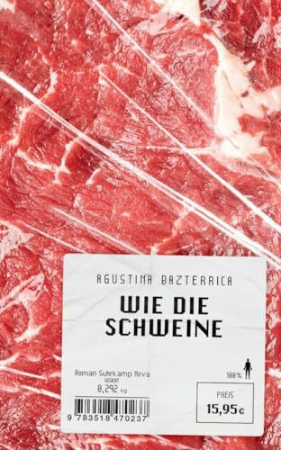 Wie die Schweine: Die deutsche Ausgabe des Tiktok-Phänomens "Tender is the flesh" (suhrkamp nova)