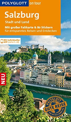 POLYGLOTT on tour Reiseführer Salzburg – Stadt und Land: Mit großer Faltkarte, 80 Stickern und individueller App