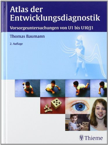 Atlas der Entwicklungsdiagnostik: Vorsorgeuntersuchungen von U1 bis U10/J1