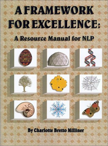 Framework for Excellence: A Resource Manual for Nlp