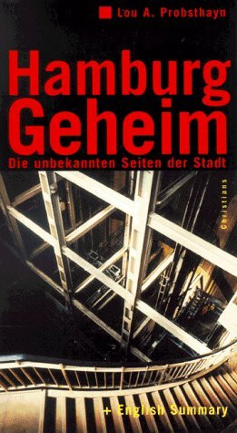 Hamburg Geheim. Die unbekannten Seiten der Stadt