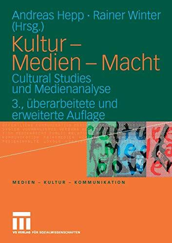 Kultur - Medien - Macht: Cultural Studies und Medienanalyse (Medien • Kultur • Kommunikation)