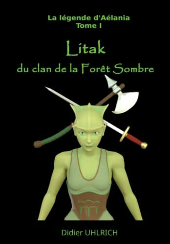 Litak du clan de la Forêt Sombre (La légende d'Aélania, Band 1)