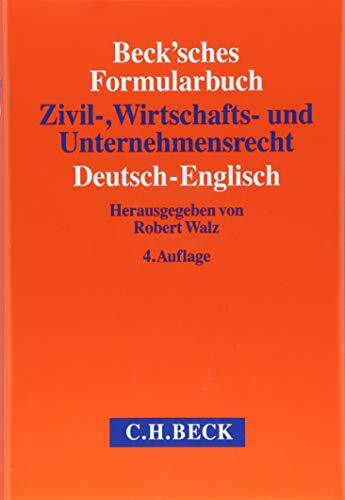 Beck'sches Formularbuch Zivil-, Wirtschafts- und Unternehmensrecht: Deutsch-Englisch: Mit Formularen zum Download