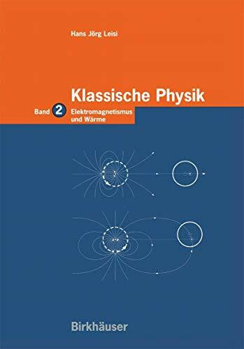 Klassische Physik: Band 2: Elektromagnetismus Und Wärme (German Edition)