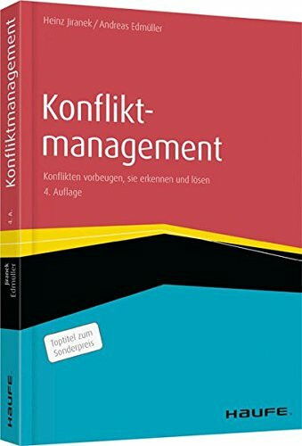 Konfliktmanagement: Konflikten vorbeugen, sie erkennen und lösen (Haufe Fachbuch)