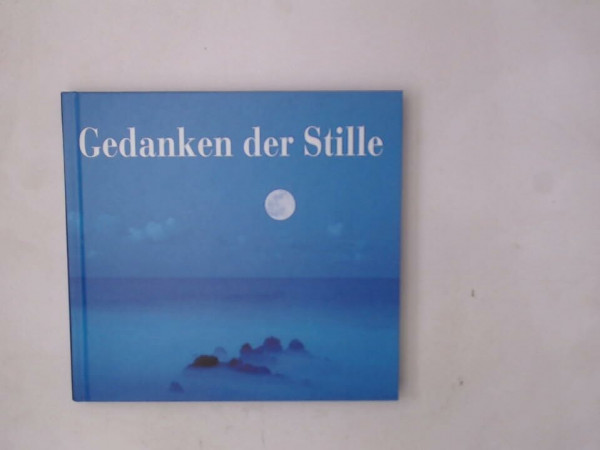 Gedanken der Stille (Gedichte und Kurzgeschichten)