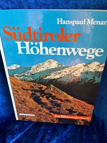 Südtiroler Höhenwege: Bildwanderbuch mit 80 Touren