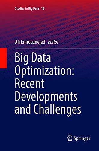 Big Data Optimization: Recent Developments and Challenges (Studies in Big Data, 18, Band 18)